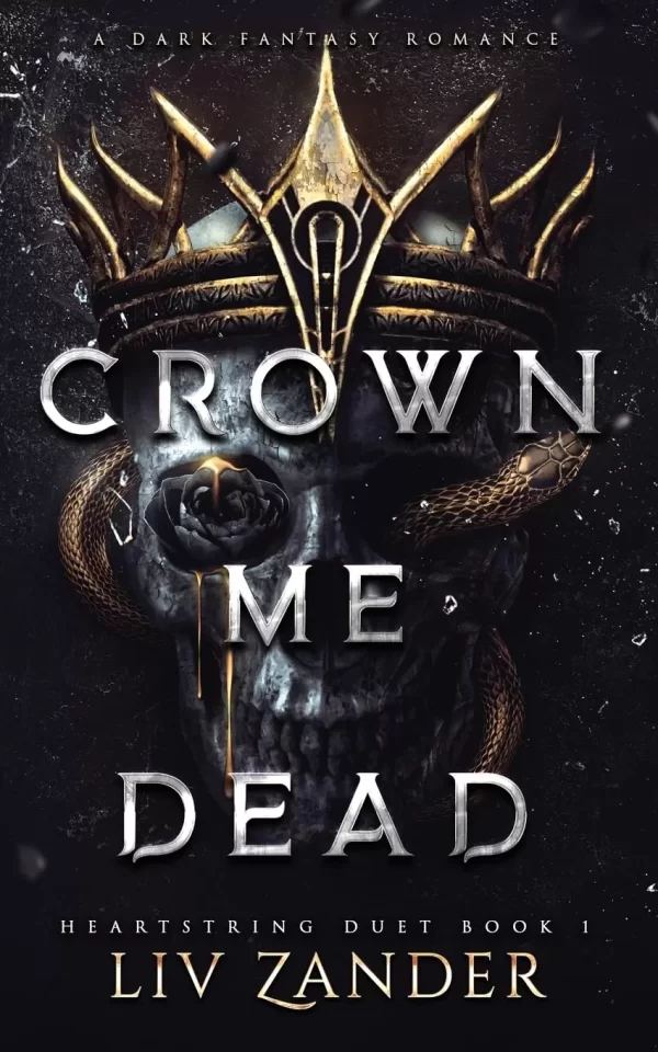 Crown Me Dead (Heartstring Duet #1) by Liv Zander