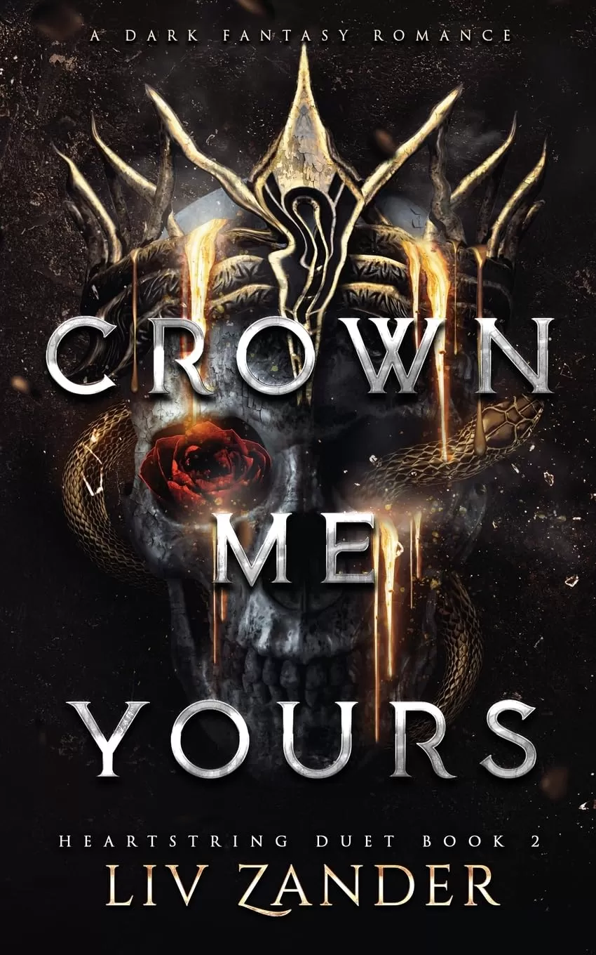 Crown Me Yours (Heartstring Duet #2) by Liv Zander