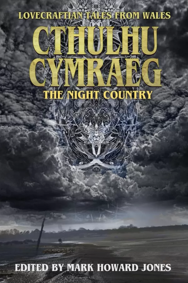 Cthulhu Cymraeg: The Night Country by Mark Howard Jones