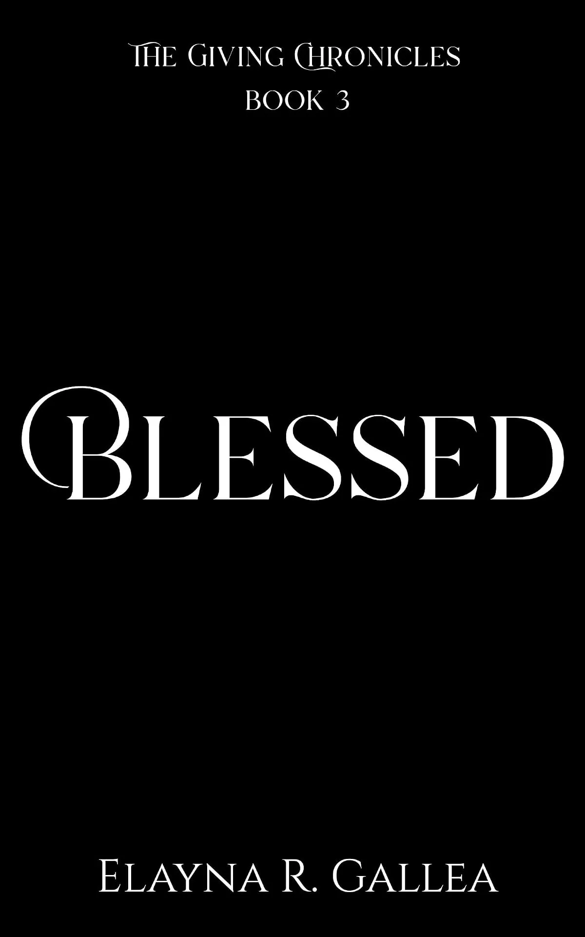 Blessed (The Giving Chronicles #3) by Elayna R. Gallea