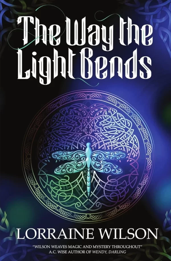 The Way the Light Bends by Lorraine Wilson
