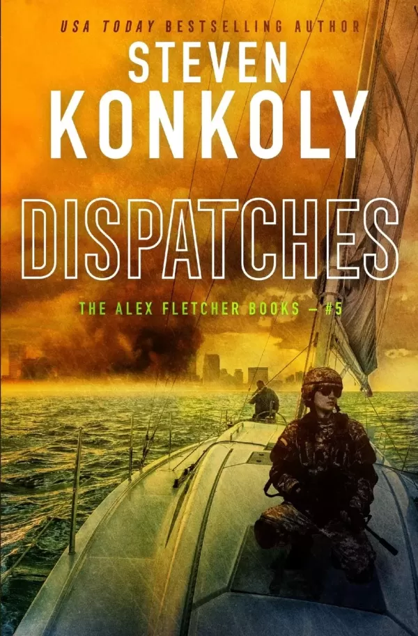 Dispatches (Alex Fletcher #5) by Steven Konkoly