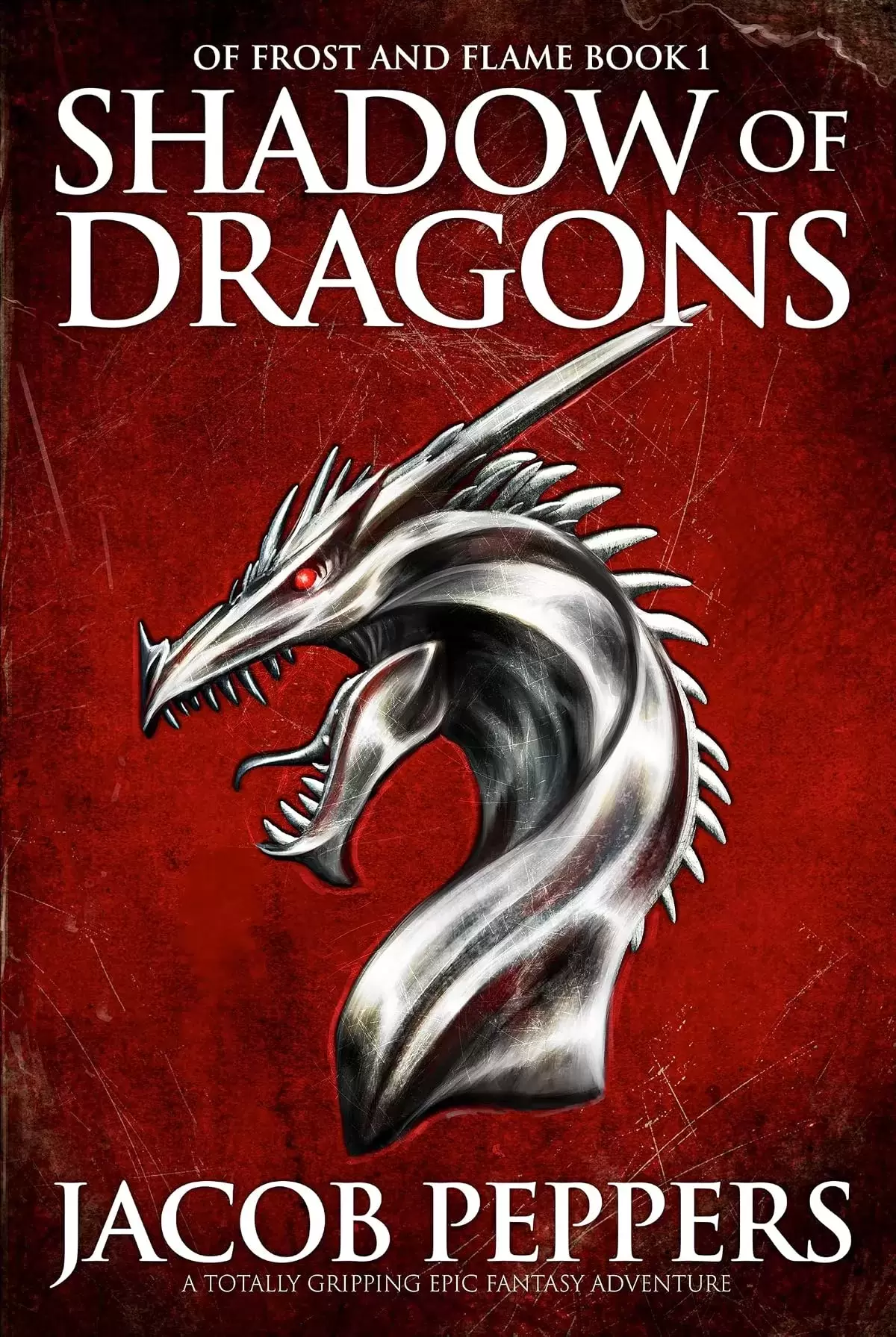Shadow of Dragons (Of Frost and Flame #1) by Jacob Peppers
