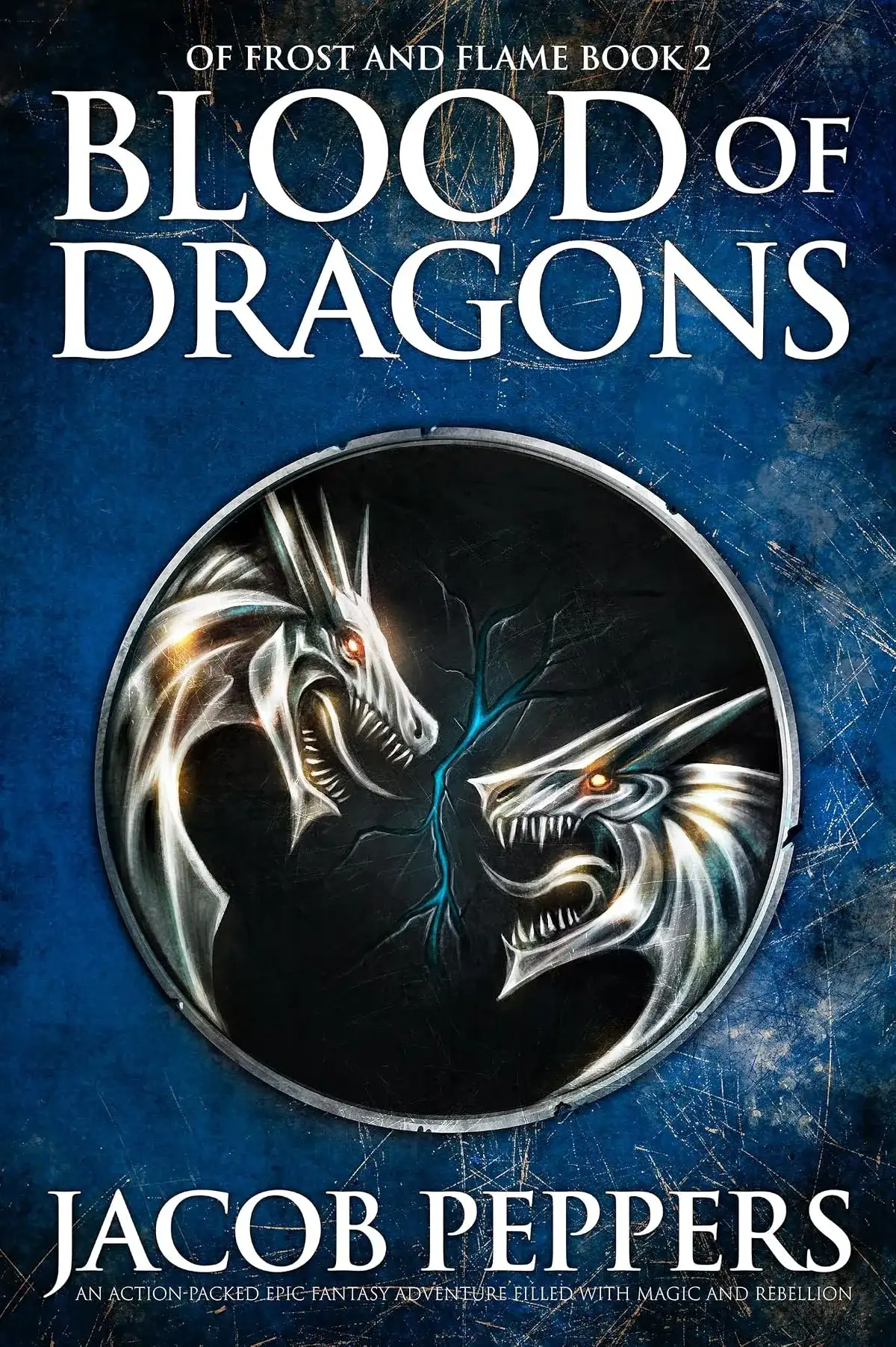 Blood of Dragons (Of Frost and Flame #2) by Jacob Peppers