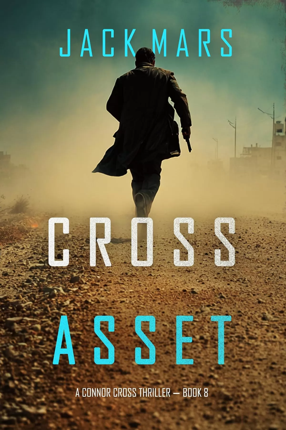 Cross Asset (Connor Cross #8) by Jack Mars