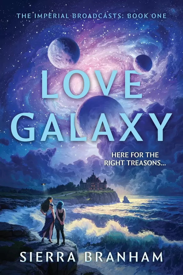 Love Galaxy (The Imperial Broadcasts #1) by Sierra Branham