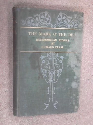 The Mark O' the Deil, and Other Northumbrian Tales. by Howard Pease