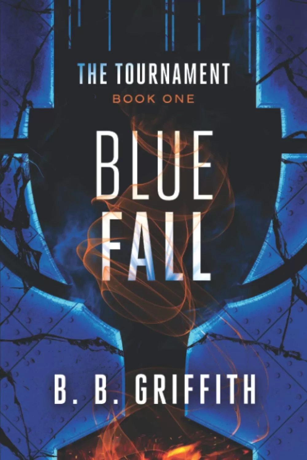 Blue Fall (The Tournament Series #1) by B. B. Griffith