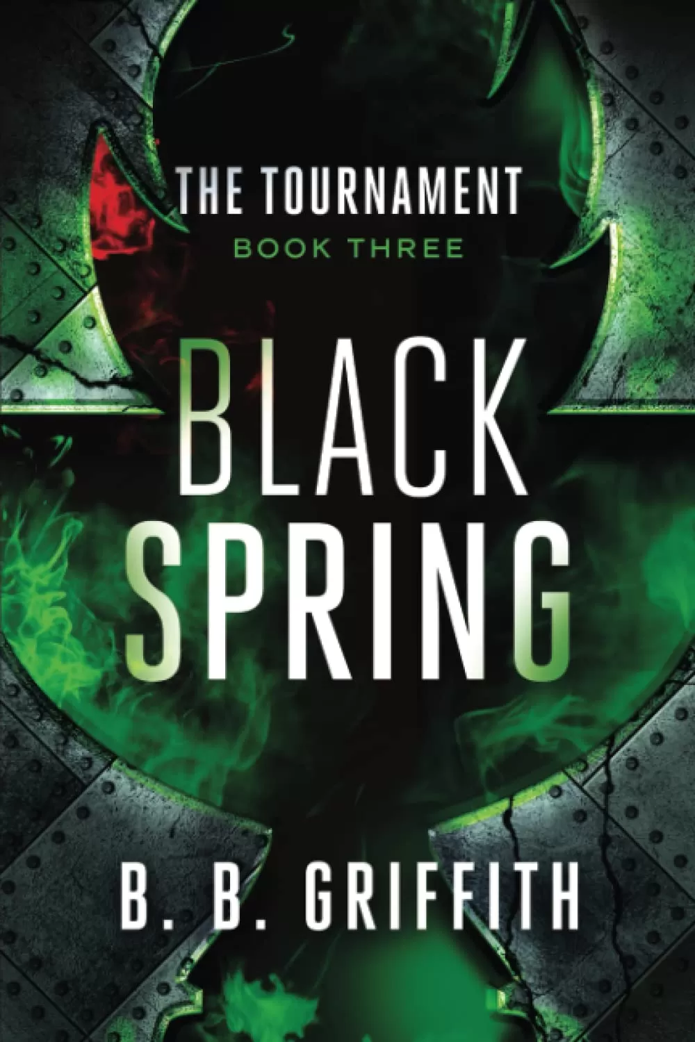 Black Spring (The Tournament Series #3) by B. B. Griffith
