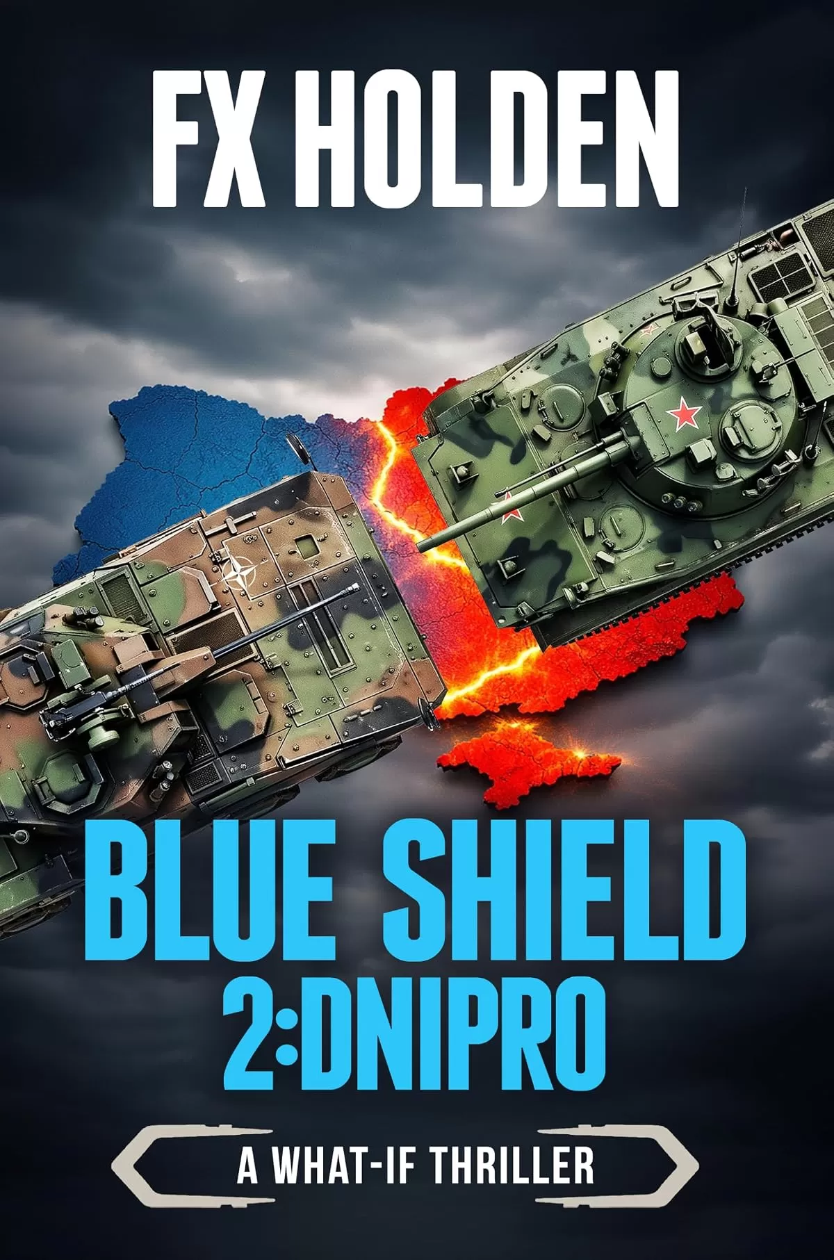 Blue Shield 2 DNIPRO ('What-if' Thrillers #3) by FX Holden
