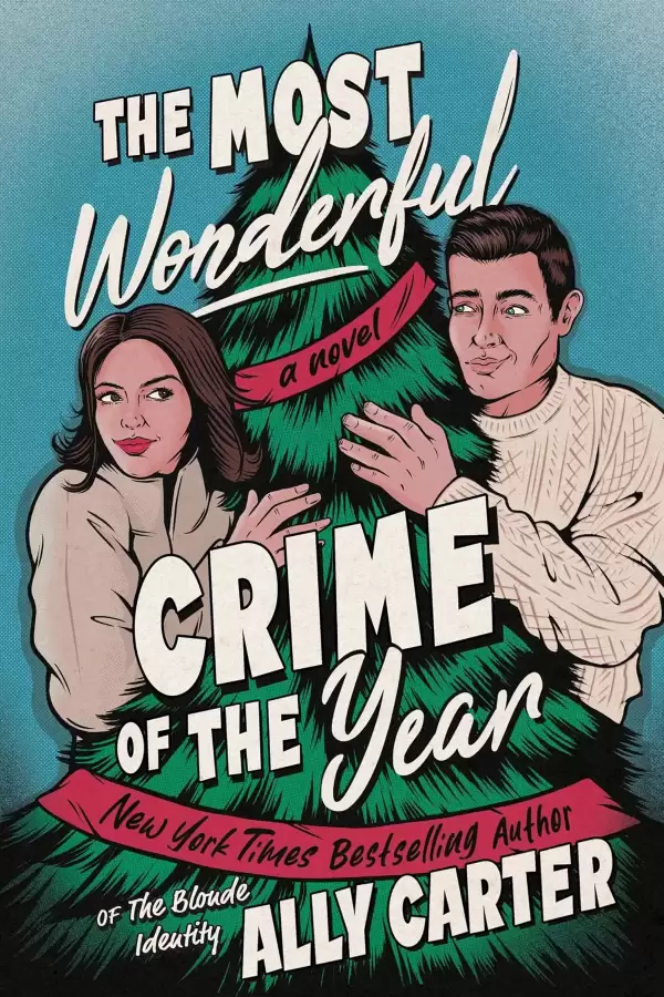 The Most Wonderful Crime of the Year (A Kiss Merry Kill Novel #1) by Ally Carter