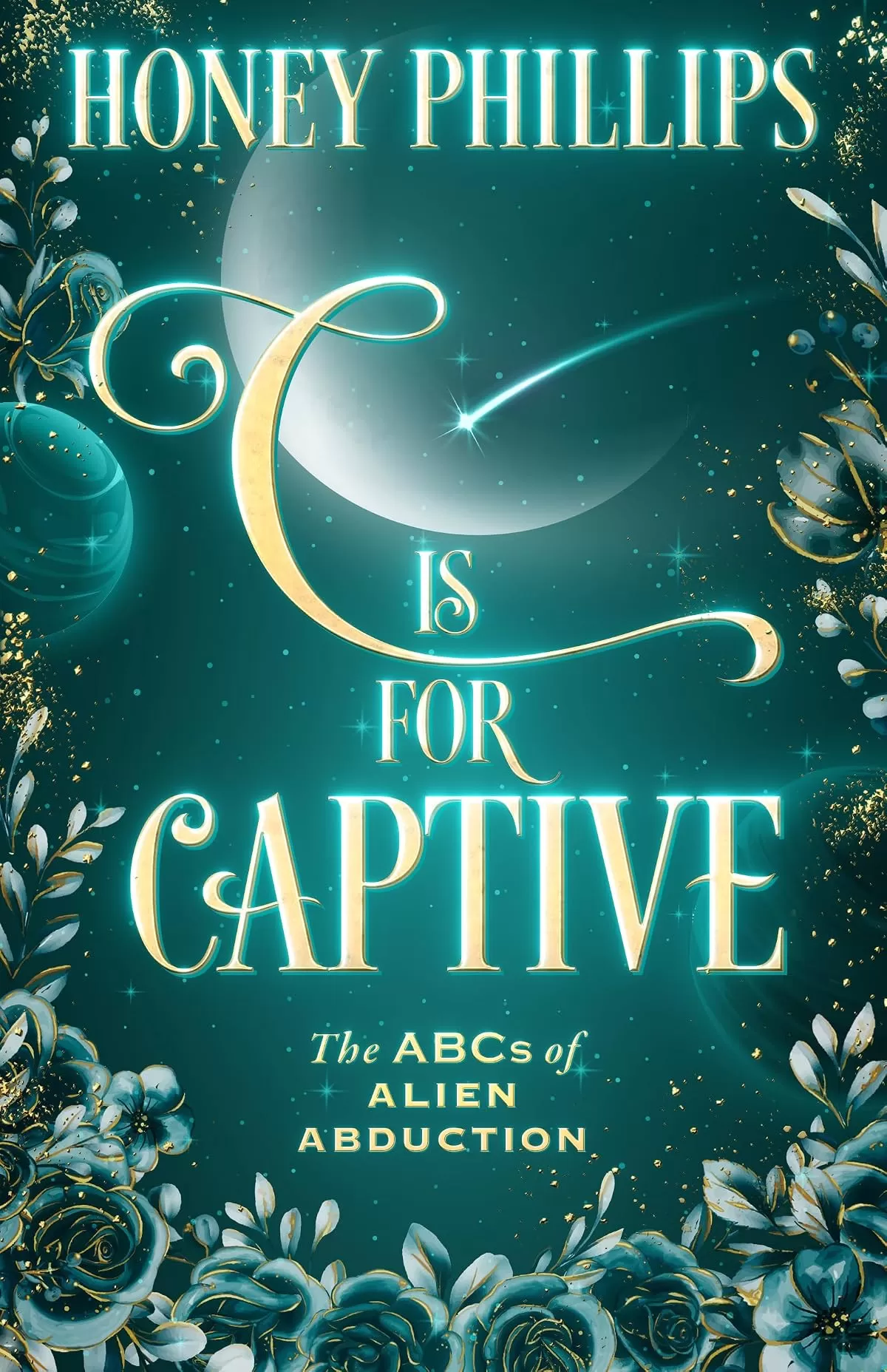 C is for Captive (The ABCs of Alien Abduction #3) by Honey Phillips
