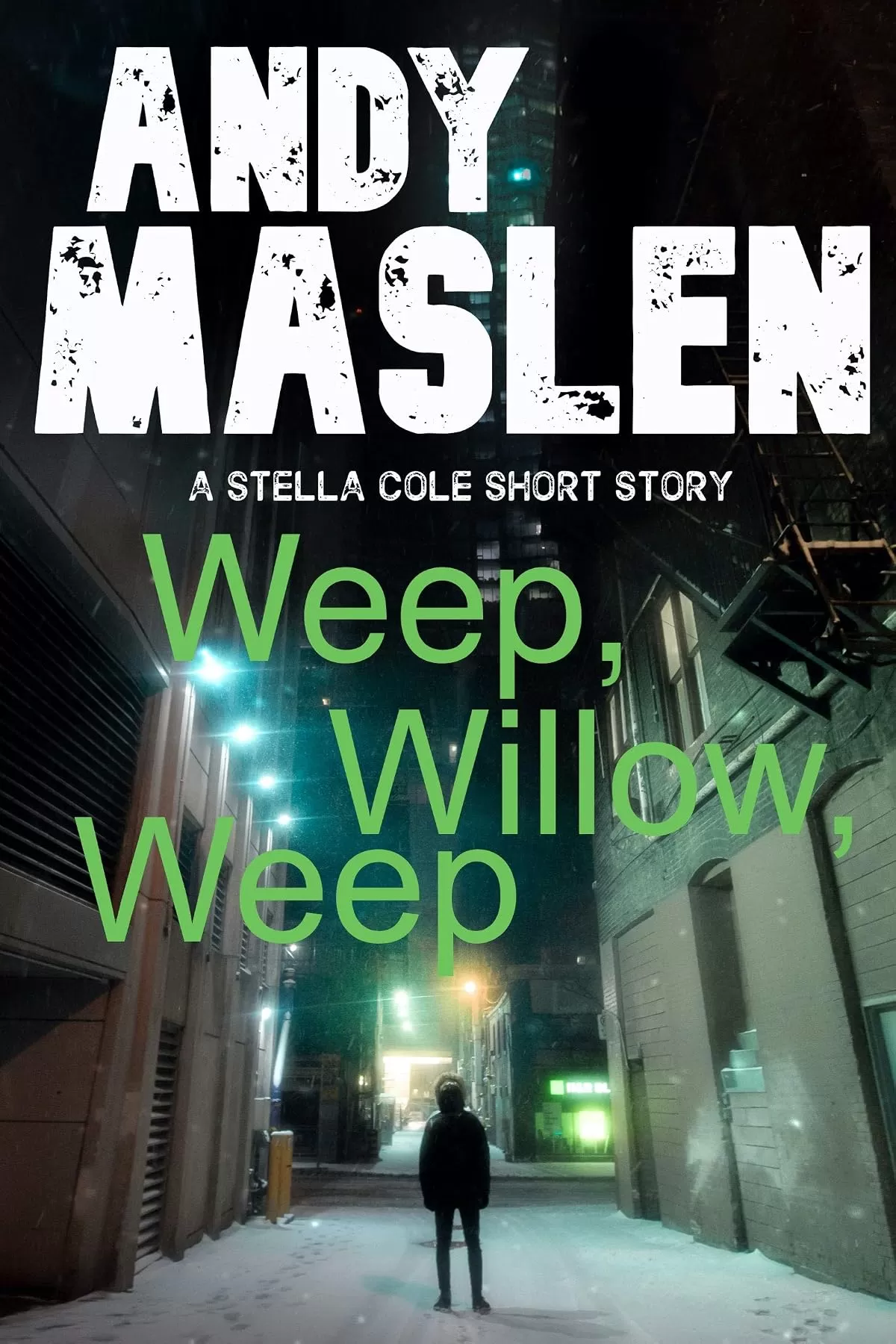 Weep Willow, Weep (Stella Cole #4.5) by Andy Maslen