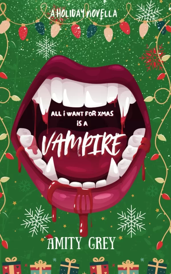All I Want for Xmas is a Vampire by Amity Grey