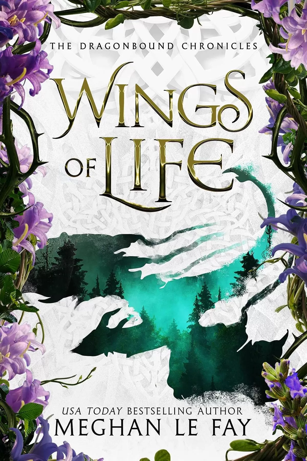 Wings of Life (Dragonbound Chronicles #1) by Meghan Le Fay