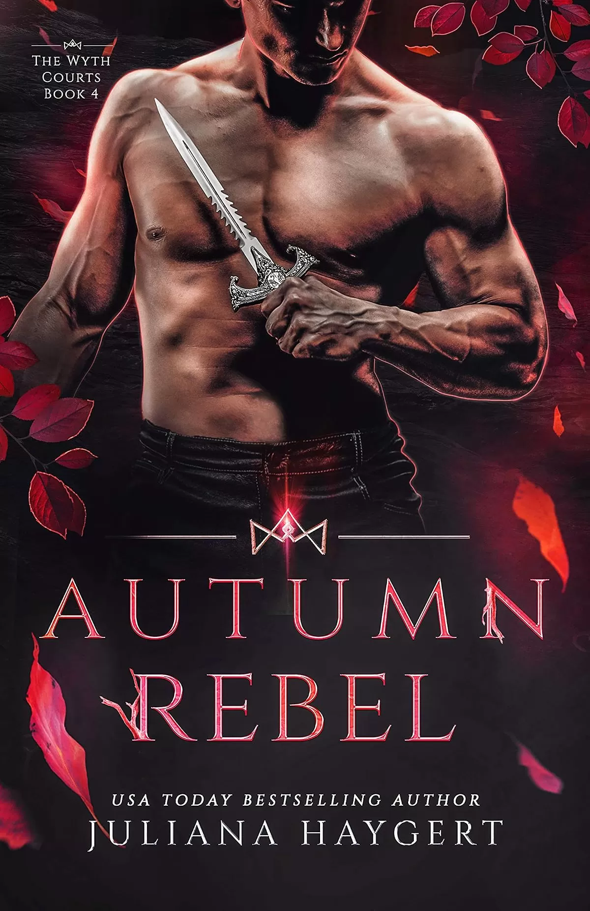 Autumn Rebel: Steamy Fantasy Romance (The Wyth Courts #4) by Juliana Haygert