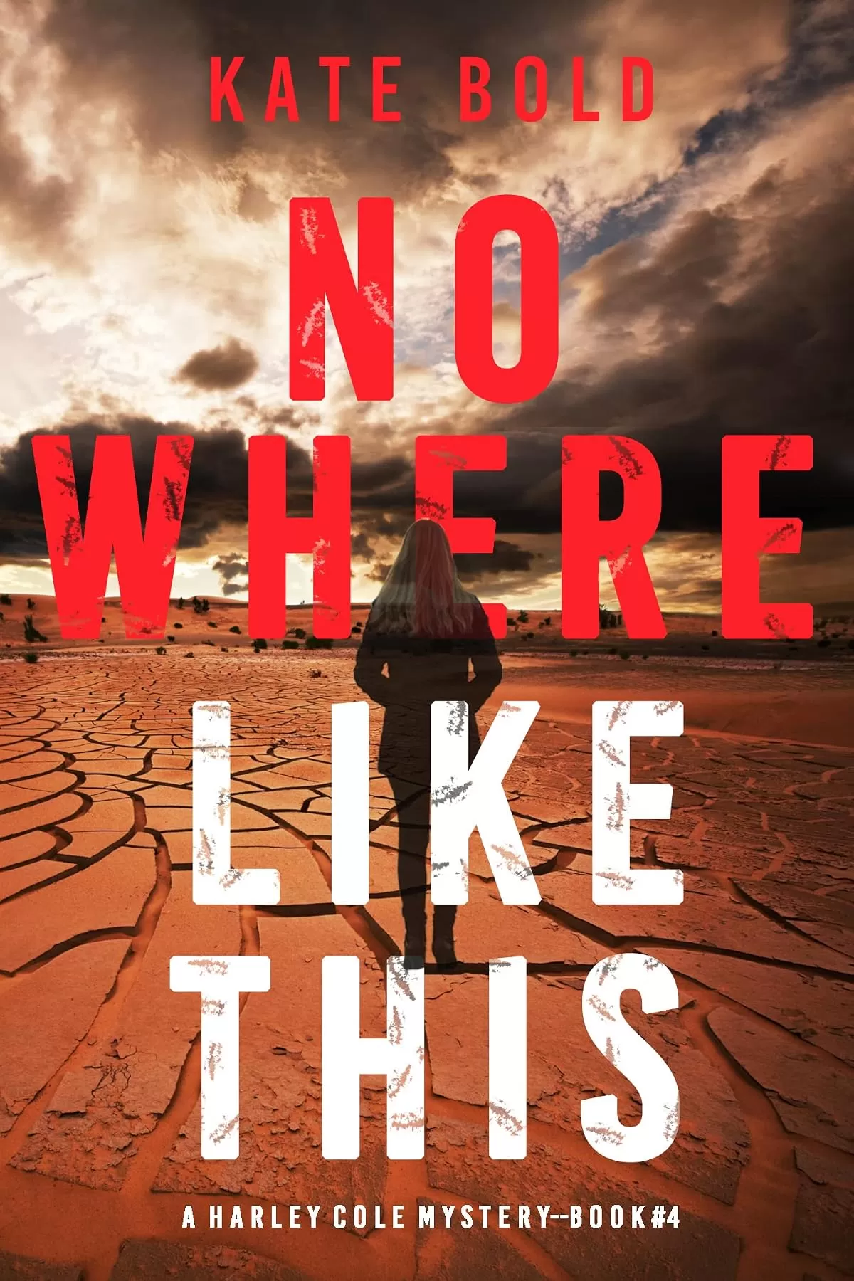 Nowhere Like This (Harley Cole #4) by Kate Bold