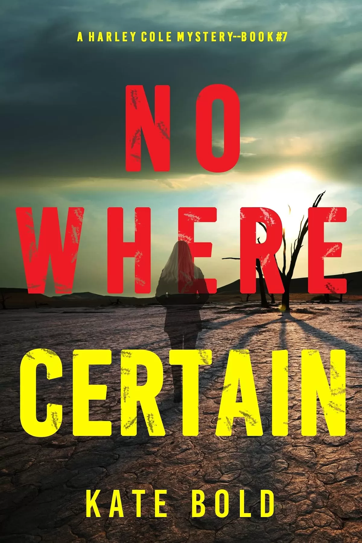 Nowhere Certain (Harley Cole #7) by Kate Bold