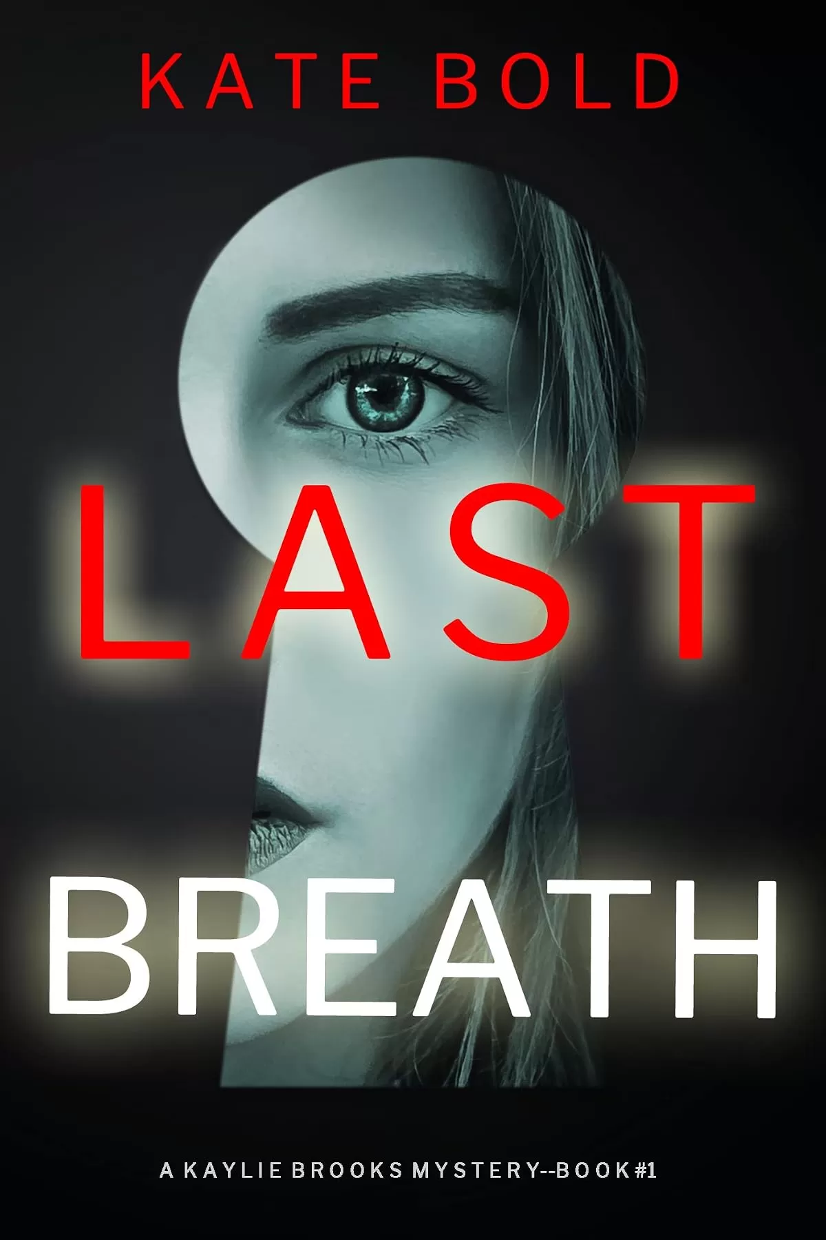 Last Breath (Kaylie Brooks #1) by Kate Bold