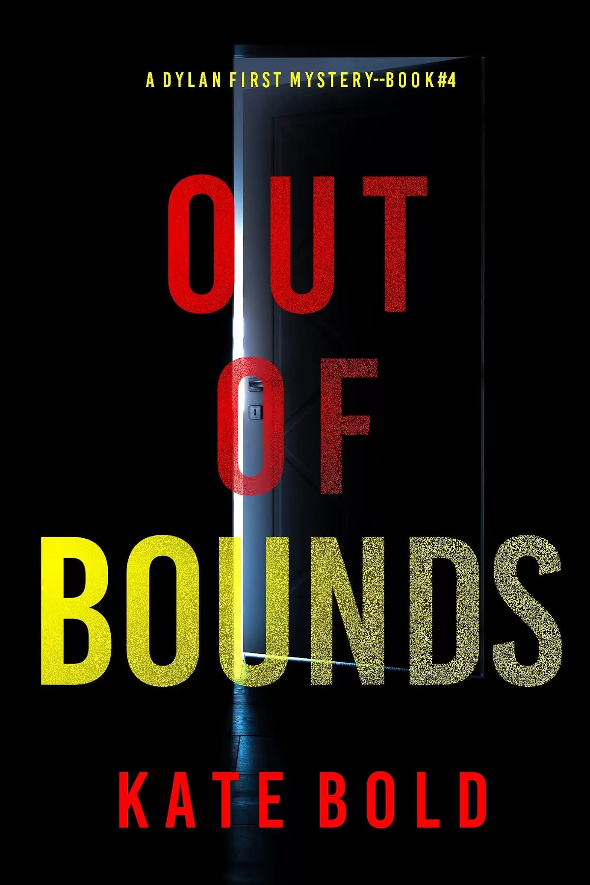Out of Bounds (Dylan First #4) by Kate Bold