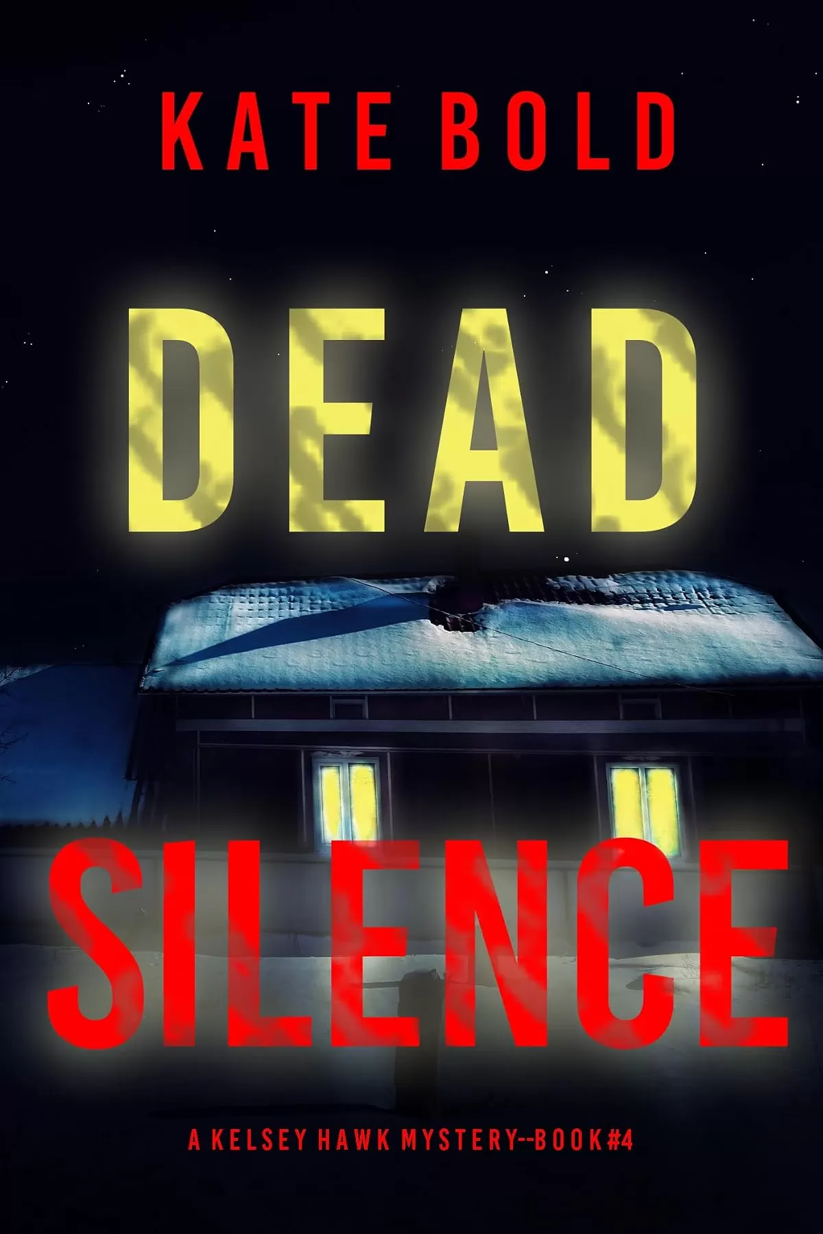 Dead Silence (Kelsey Hawk #4) by Kate Bold