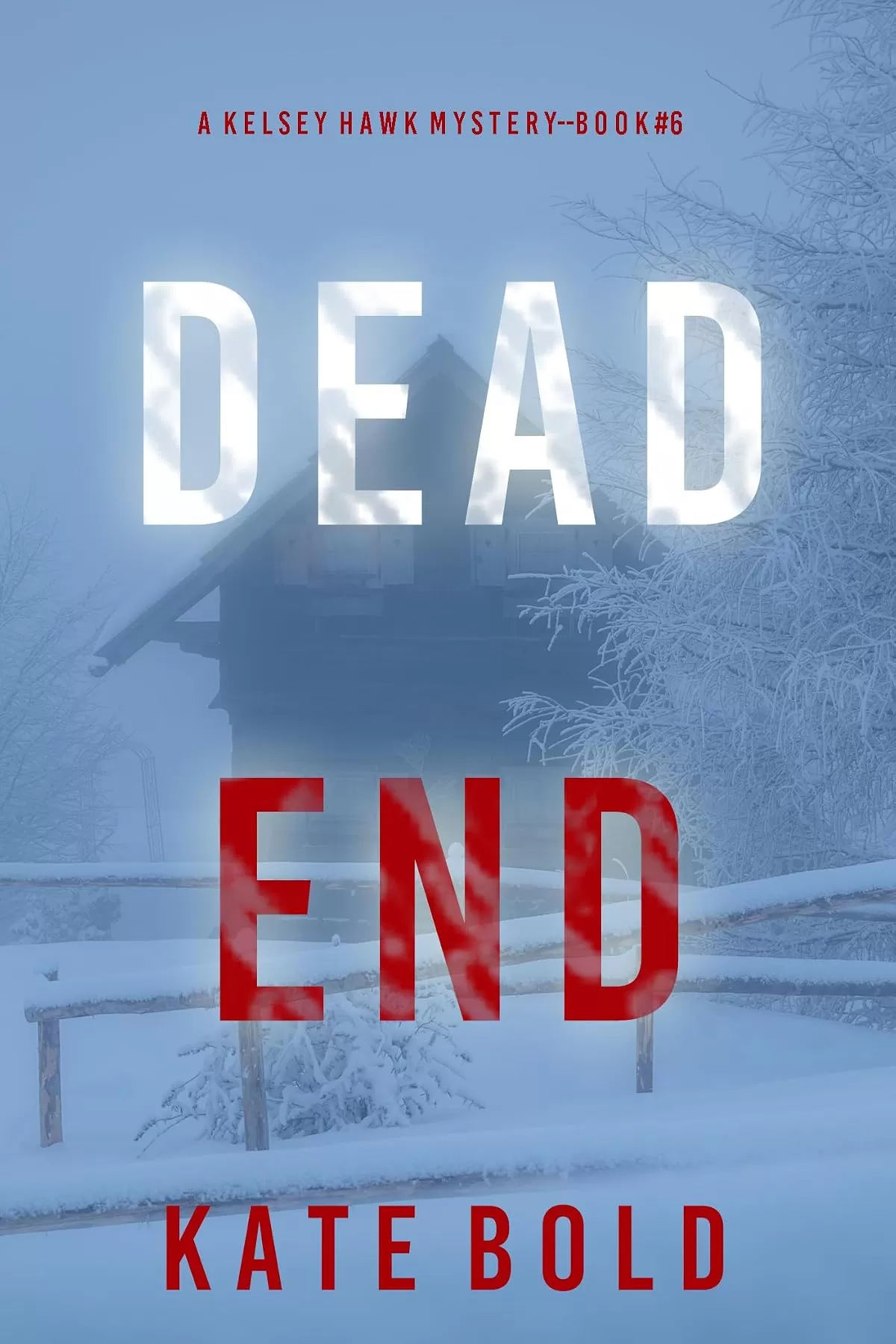 Dead End (Kelsey Hawk #6) by Kate Bold