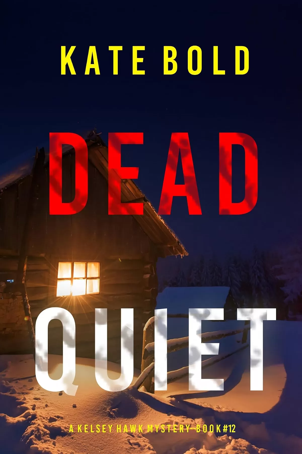 Dead Quiet (Kelsey Hawk #12) by Kate Bold