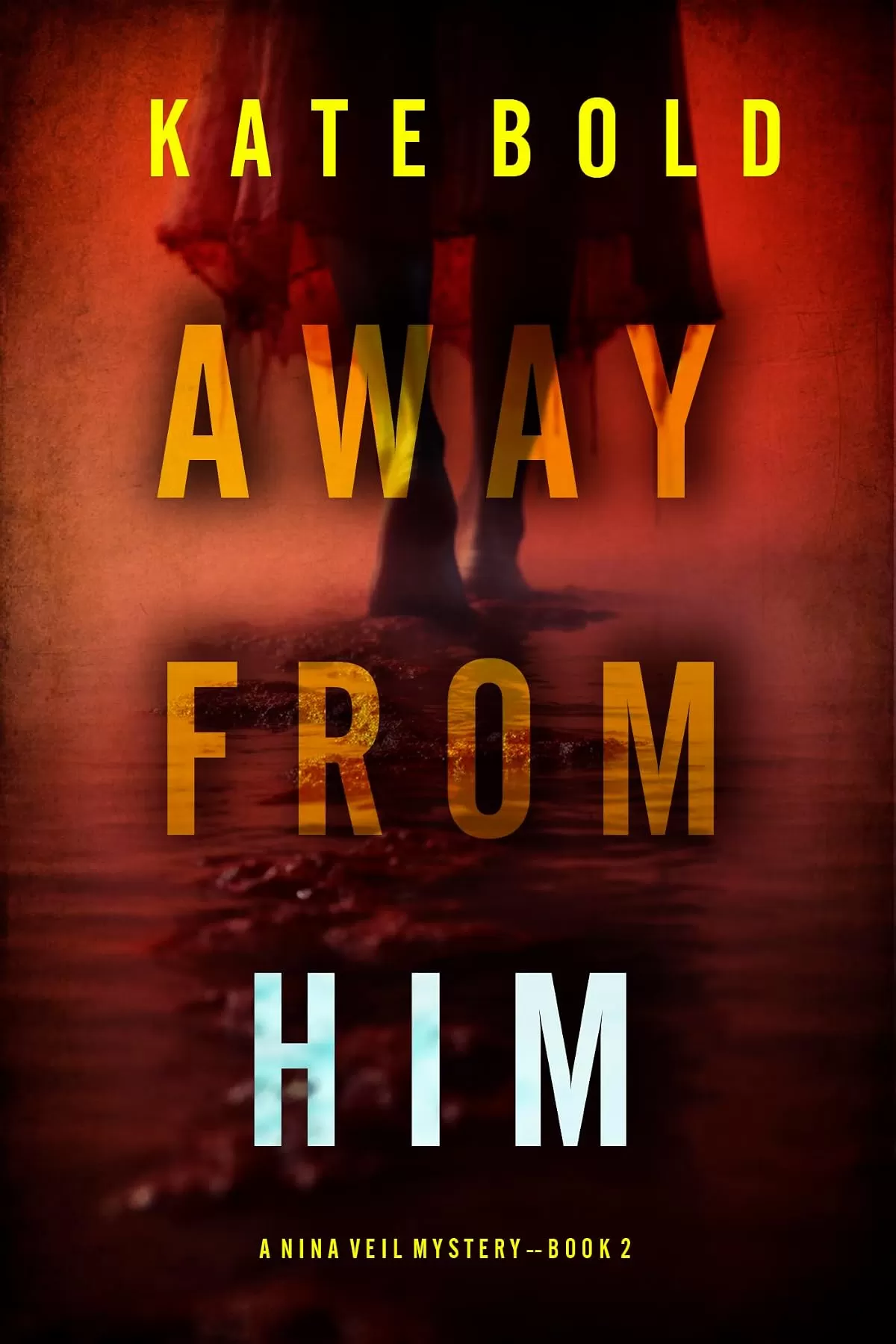 Away From Him (Nina Veil #2) by Kate Bold