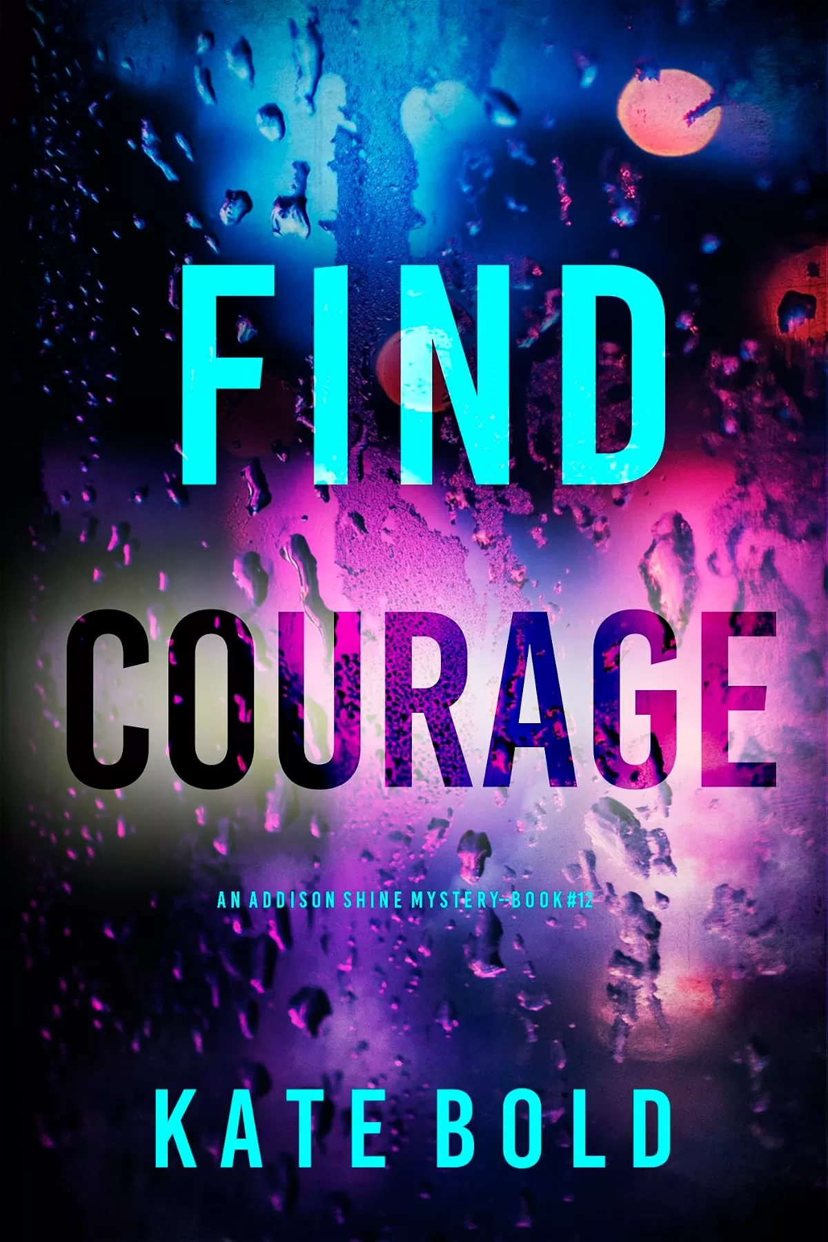 Find Courage (Addison Shine #12) by Kate Bold