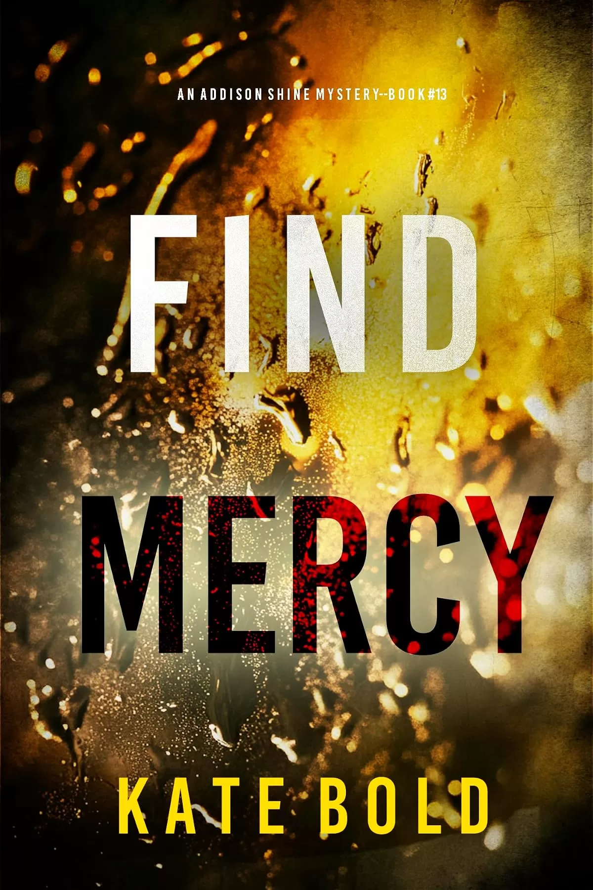 Find Mercy (Addison Shine #13) by Kate Bold