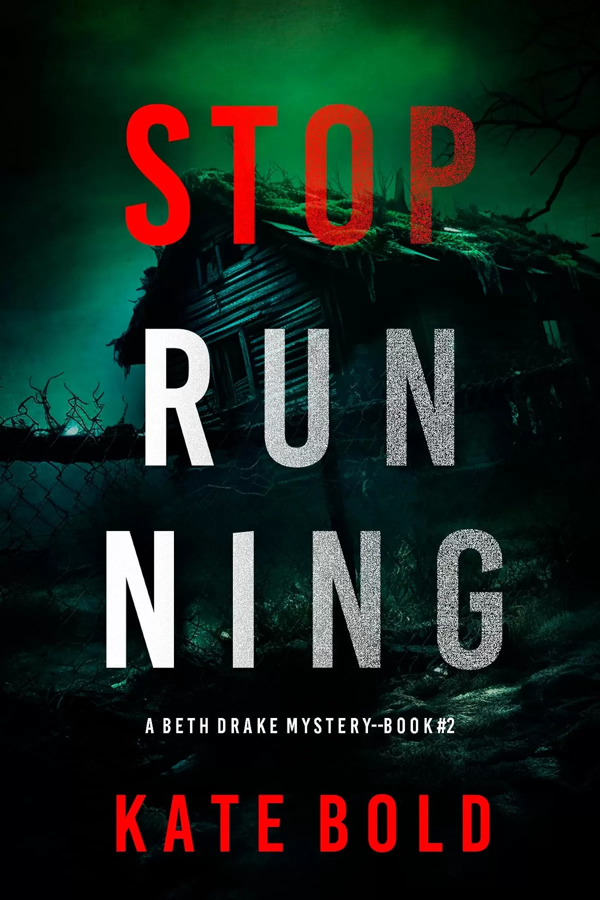 Stop Running (Beth Drake #2) by Kate Bold