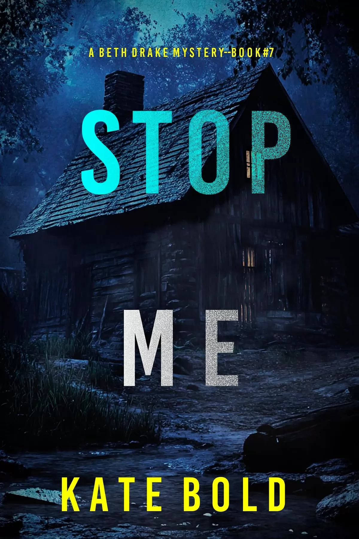 Stop Me (Beth Drake #7) by Kate Bold