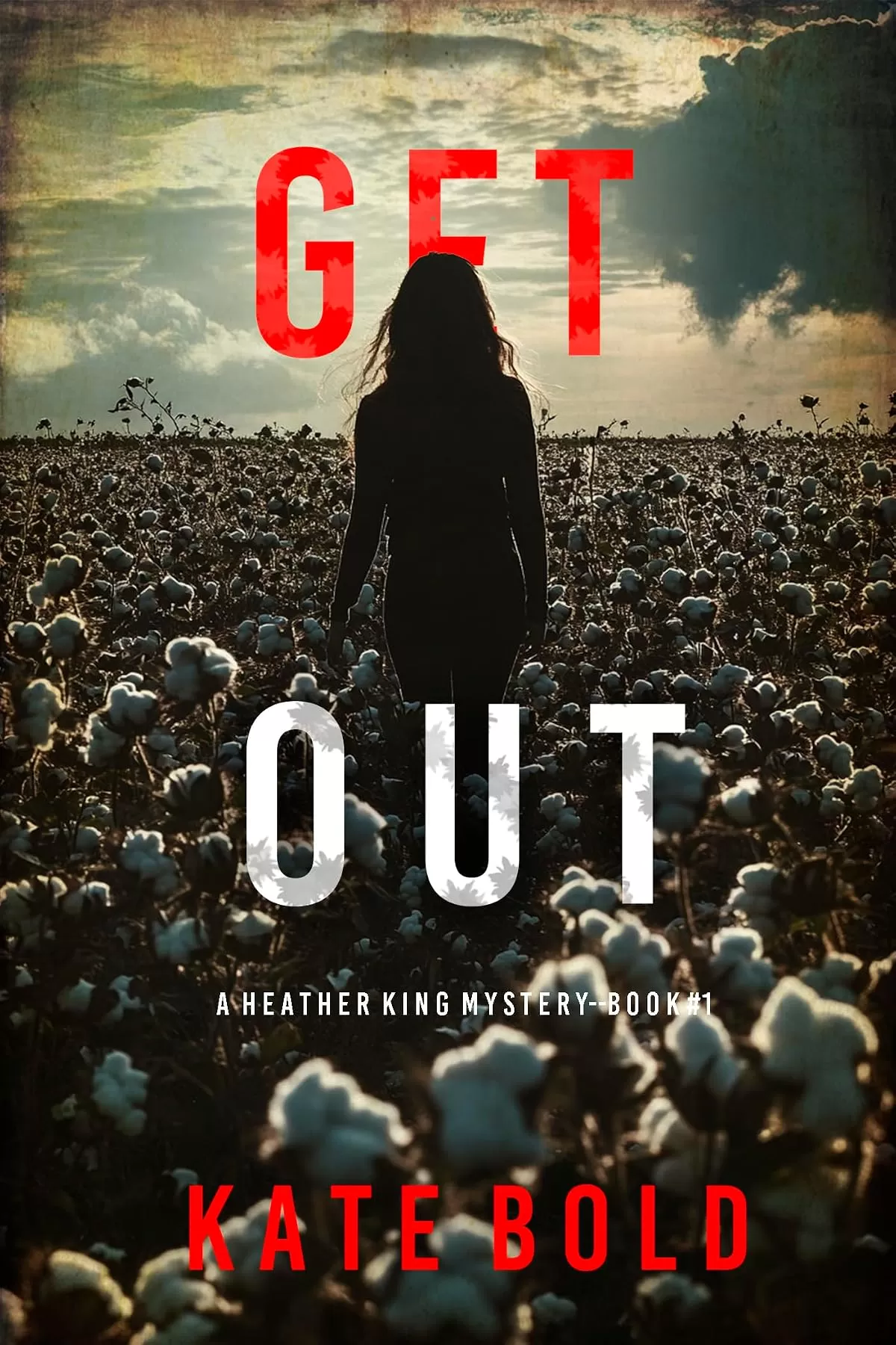 Get Out (Heather King #1) by Kate Bold