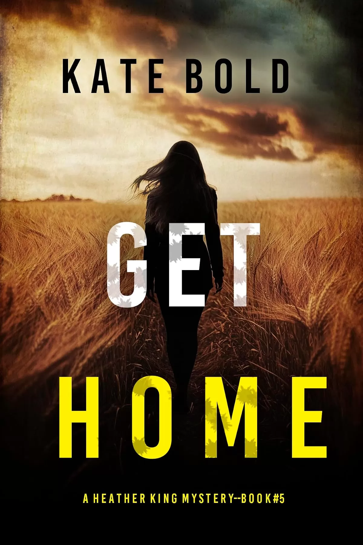 Get Home (Heather King #5) by Kate Bold