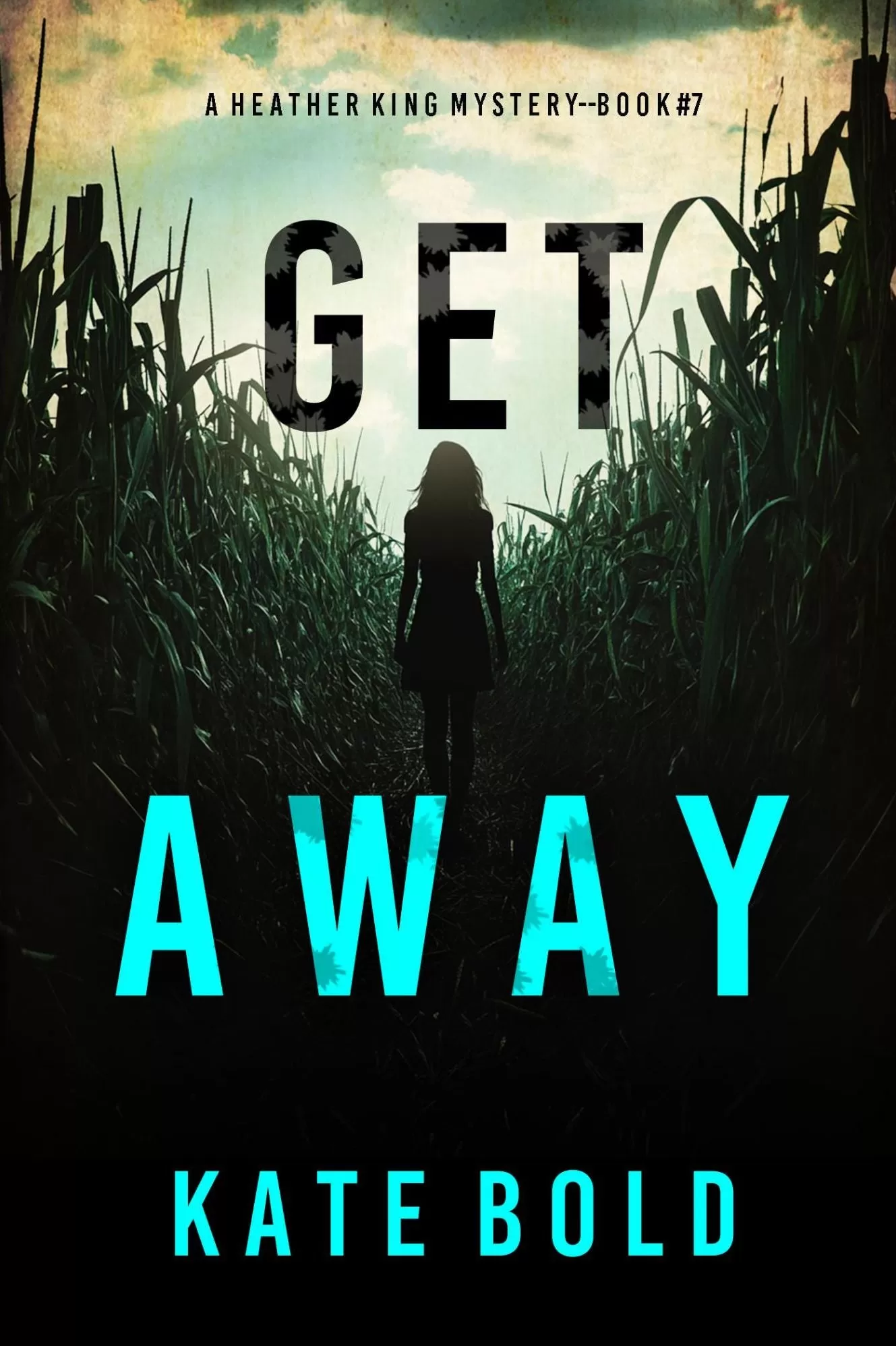 Get Away (Heather King #7) by Kate Bold