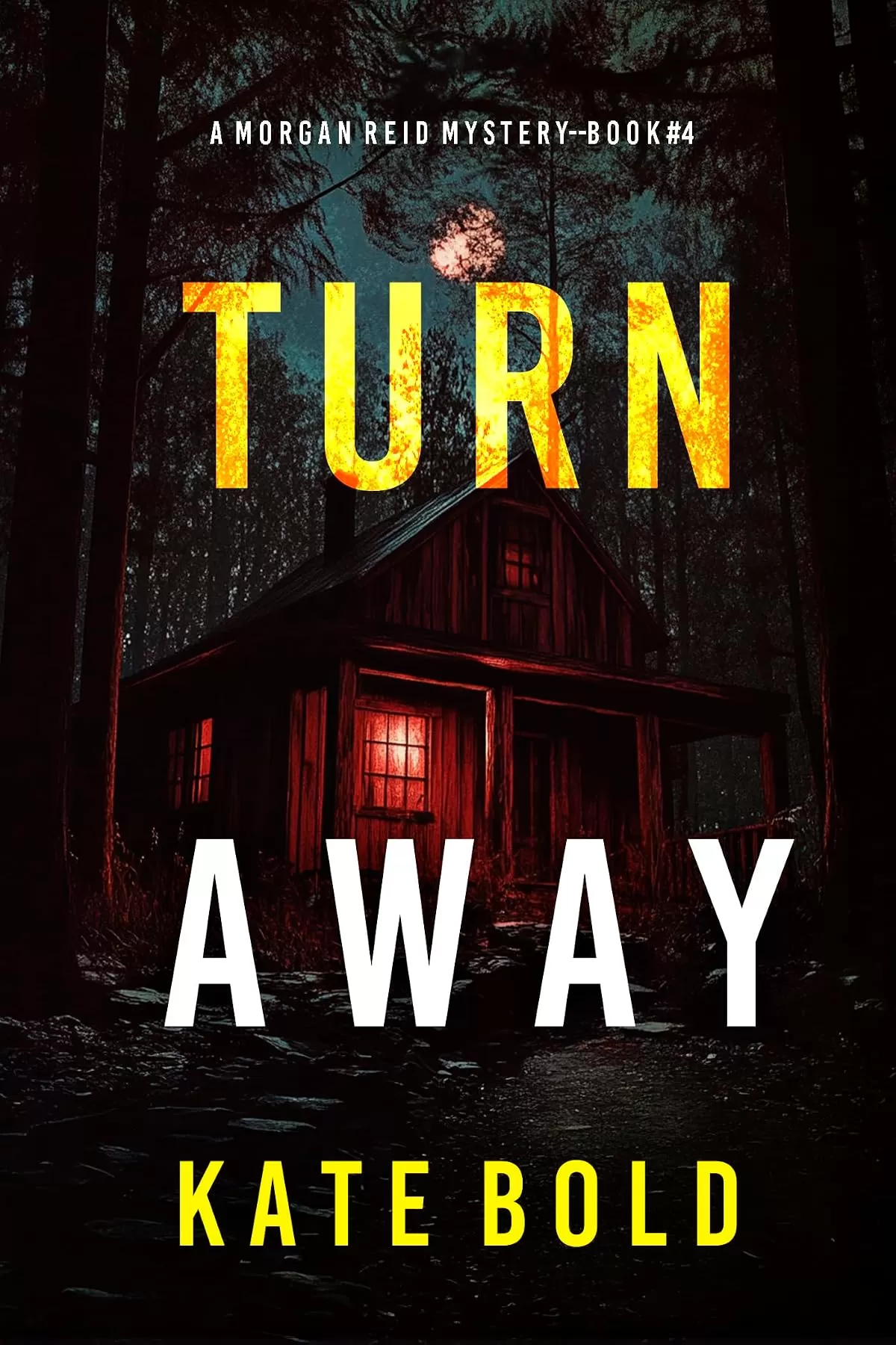Turn Away (Morgan Reid #4) by Kate Bold