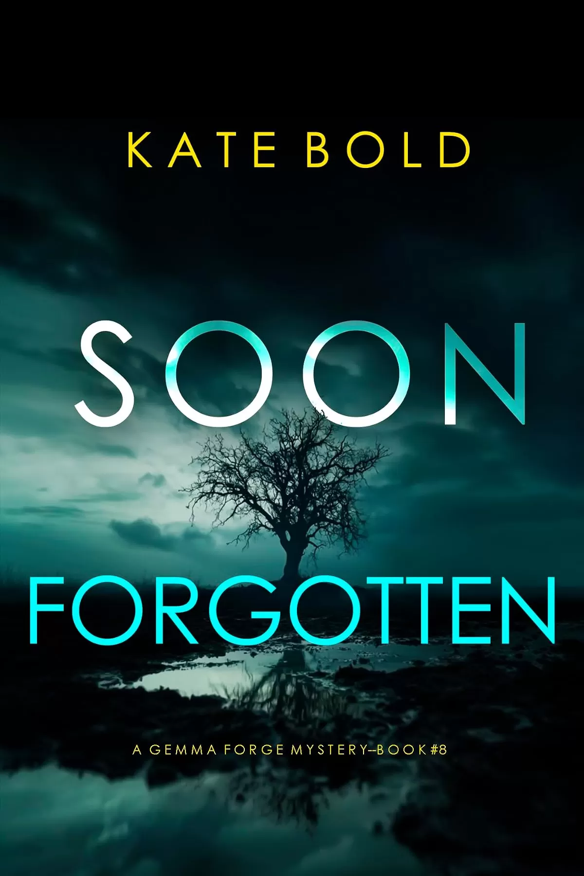 Soon Forgotten (Gemma Forge #8) by Kate Bold