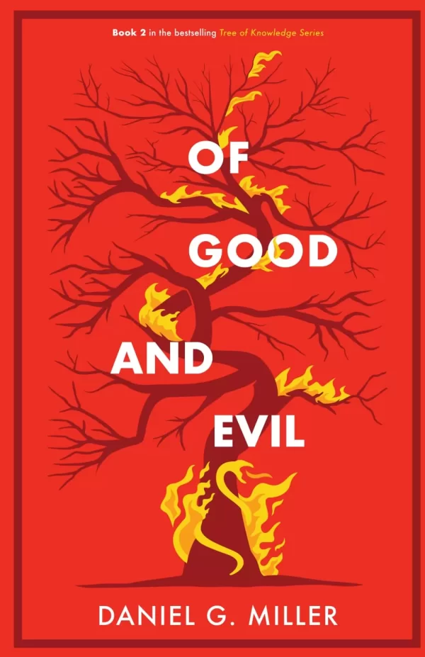 Of Good & Evil (The Tree of Knowledge #2) by Daniel G. Miller