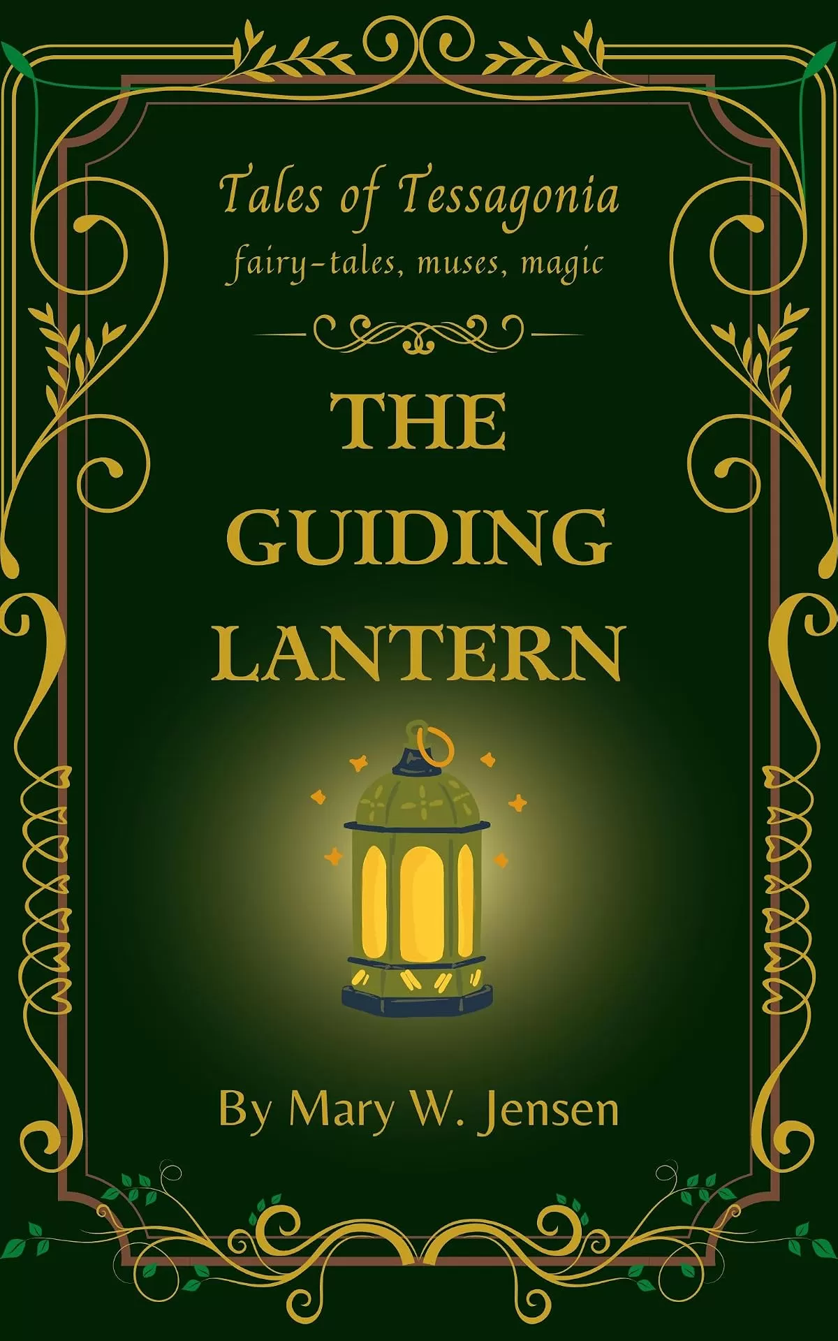 The Guiding Lantern (Tales of Tessagonia #11) by Mary W. Jensen