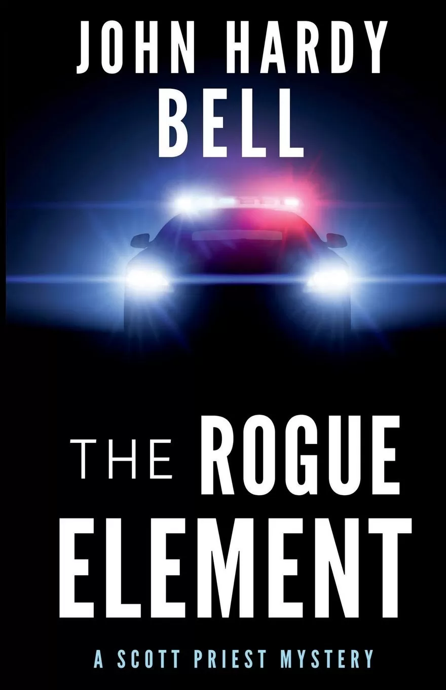 The Rogue Element (Scott Priest #1) by John Hardy Bell