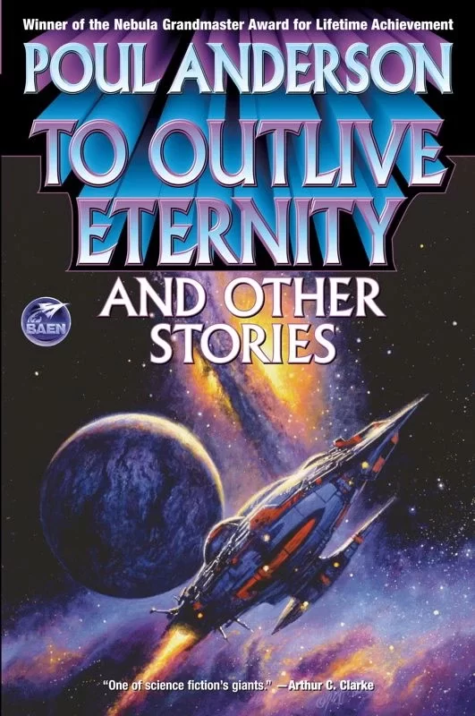 To Outlive Eternity and Other Stories by Poul Anderson