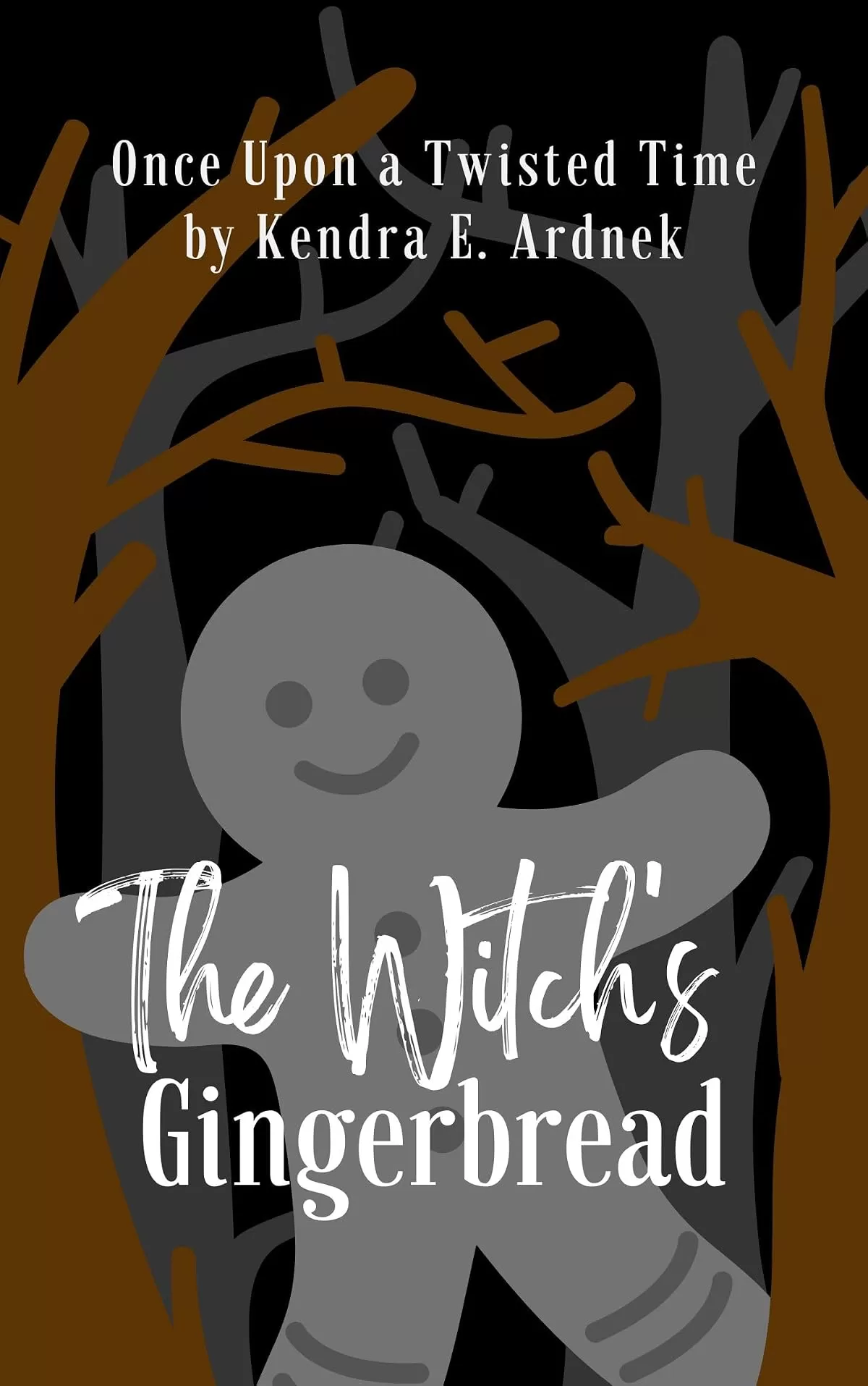 The Witch's Gingerbread: Hansel and Gretel retold. (Once Upon a Twisted Time) by Kendra E. Ardnek