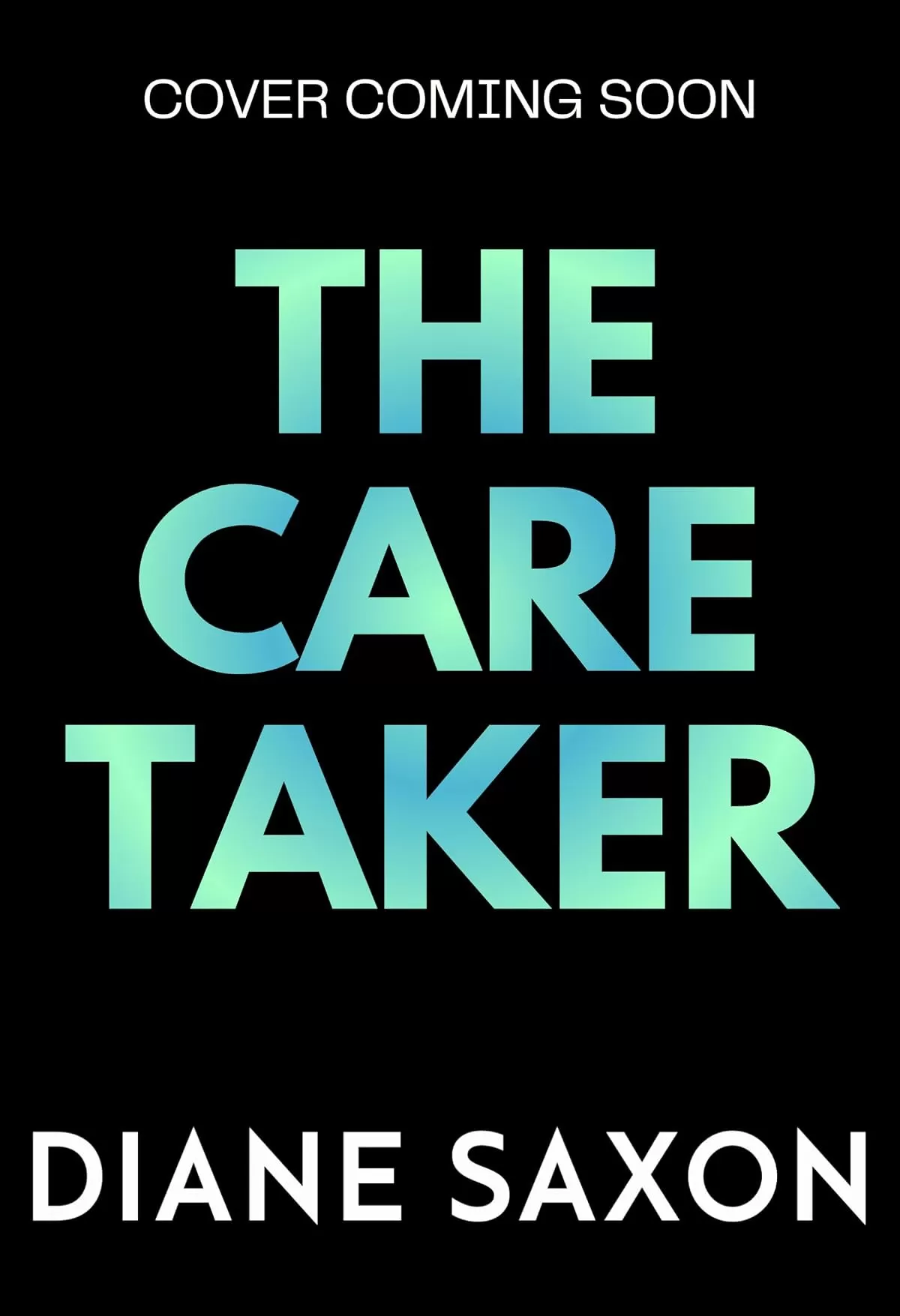 The Caretaker by Diane Saxon