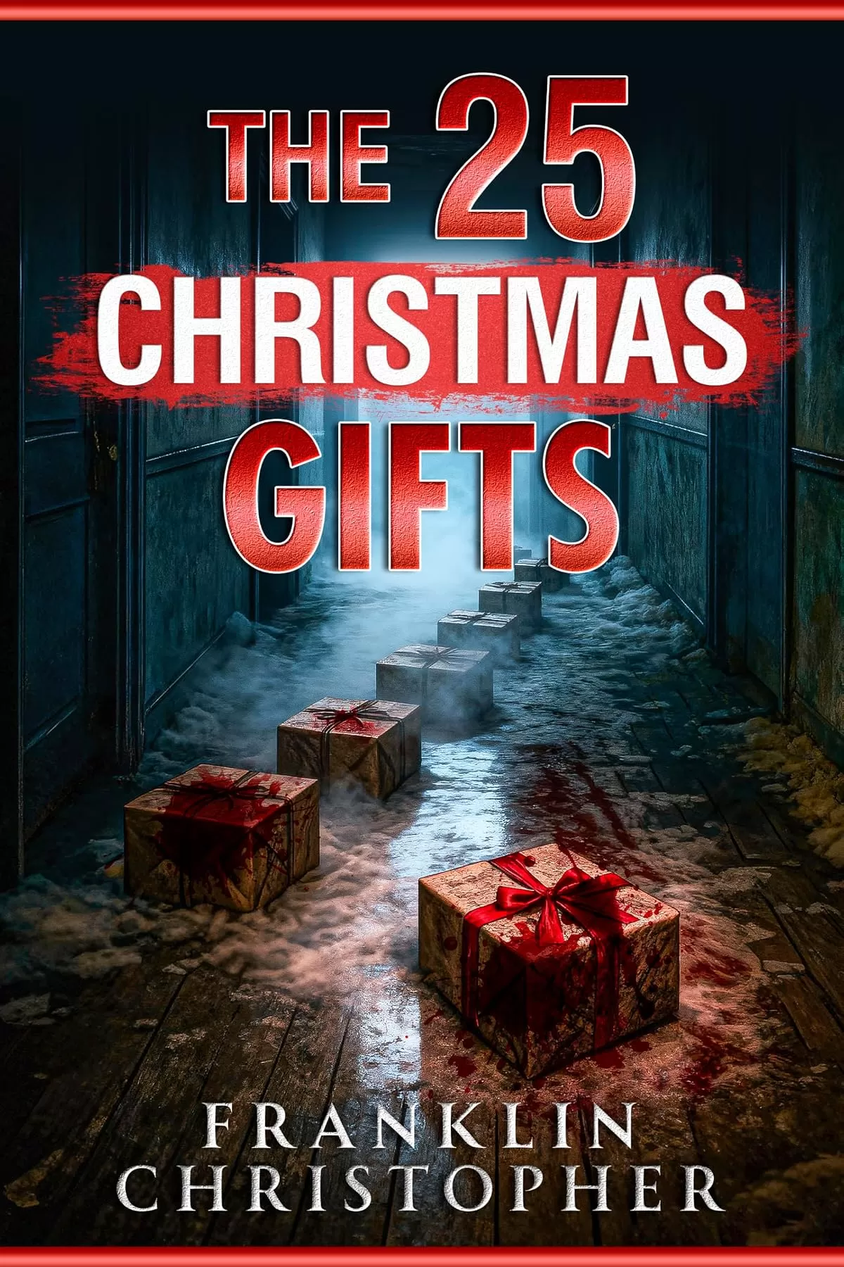 The 25 Christmas Gifts (The 25 Christmas Gifts #1) by Franklin Christopher