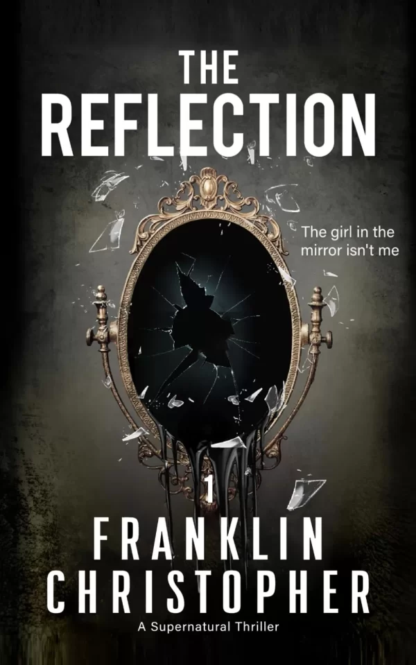 The Reflection (The Reflection Series #1) by Franklin Christopher