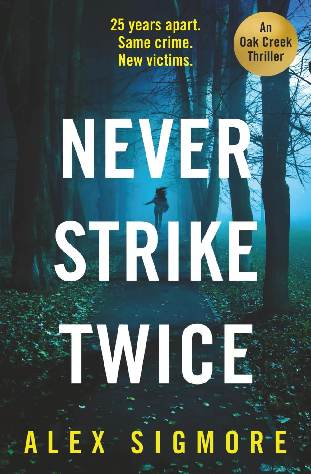 Never Strike Twice (Oak Creek Thriller #2) by Alex Sigmore