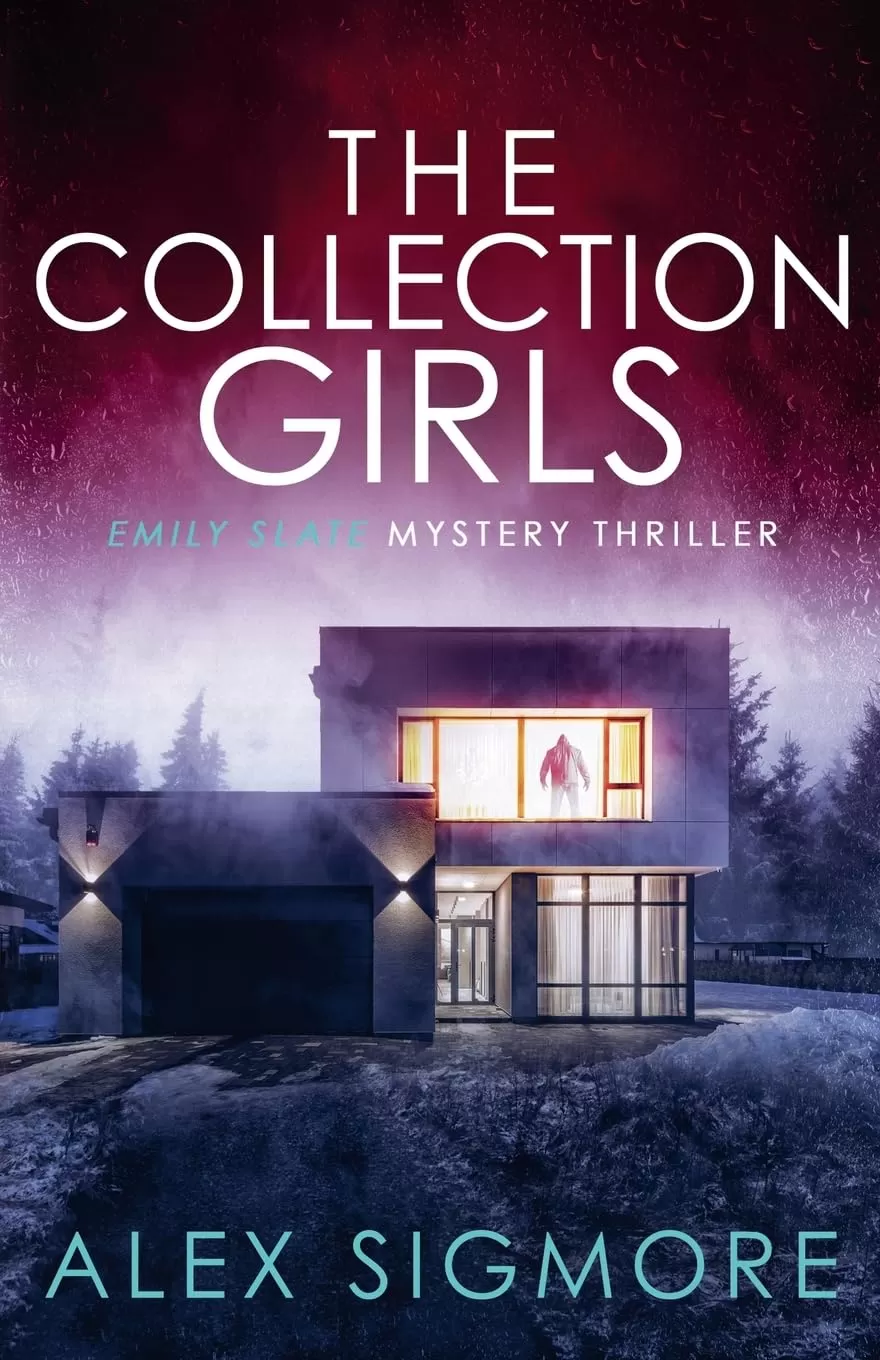 The Collection Girls (Emily Slate FBI Mystery Thriller #2) by Alex Sigmore