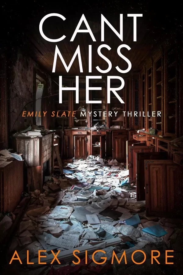 Can't Miss Her (Emily Slate FBI Mystery Thriller #5) by Alex Sigmore