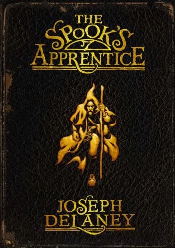 The Spook's Apprentice (The Wardstone Chronicles #1) by Joseph Delaney