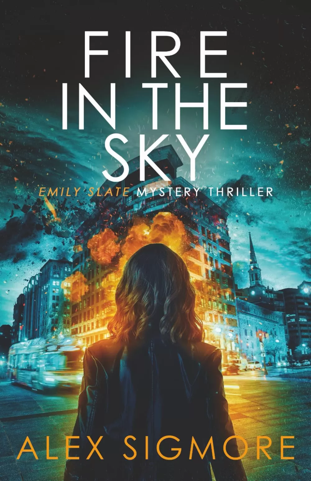 Fire in the Sky (Emily Slate FBI Mystery Thriller #17) by Alex Sigmore